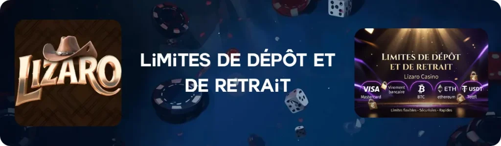 Limites de dépôt et de retrait Lizaro Casino